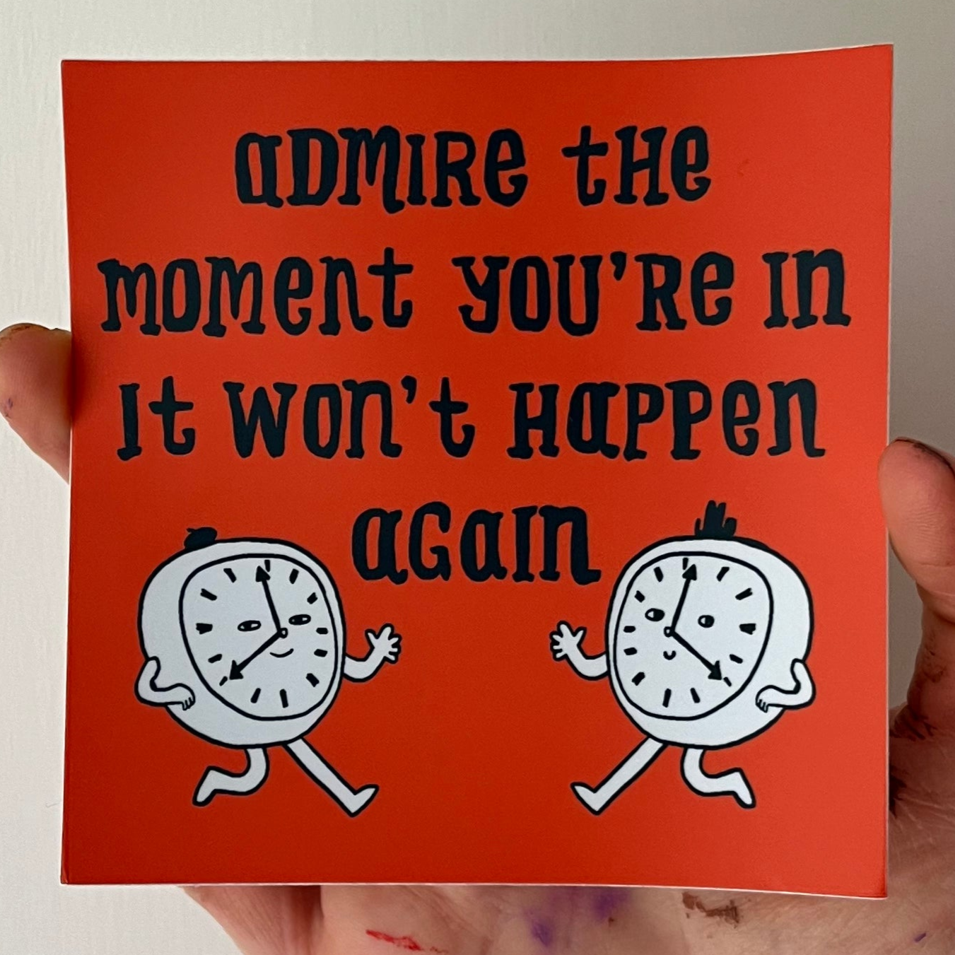 Admire the Moment You're In Sticker