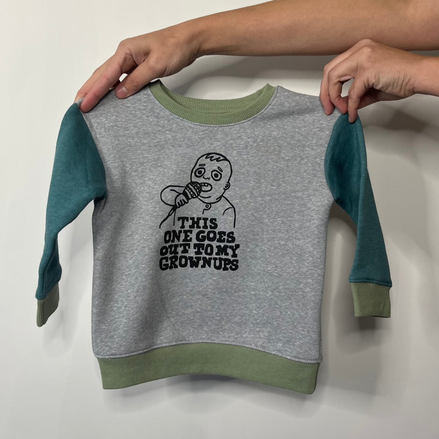 This One Goes Out to My Grownups Toddler Sweatshirt