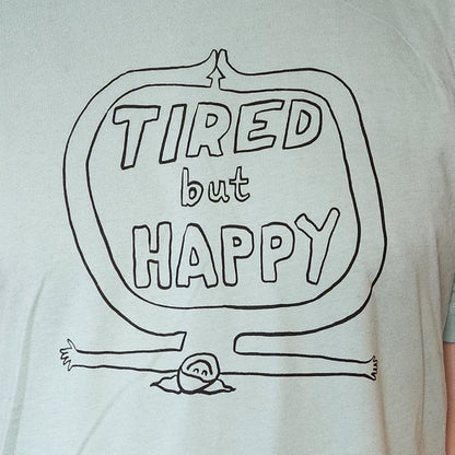 Tired But Happy Tee