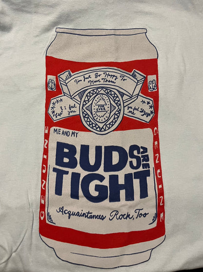 Buds Are Tight Tee