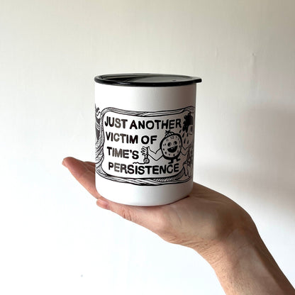 Just Another Victim of Time's Persistence Insulated Mug