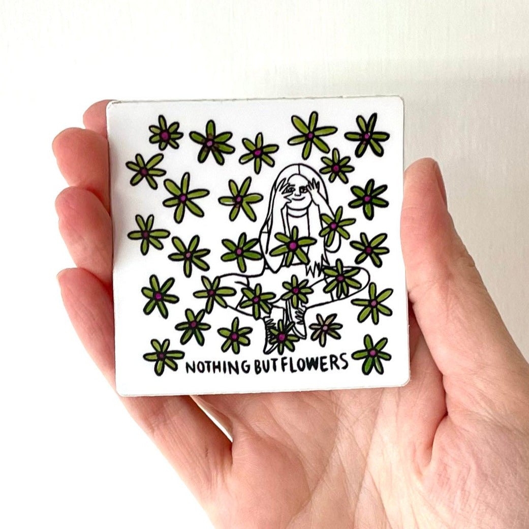 Nothing But Flowers Sticker