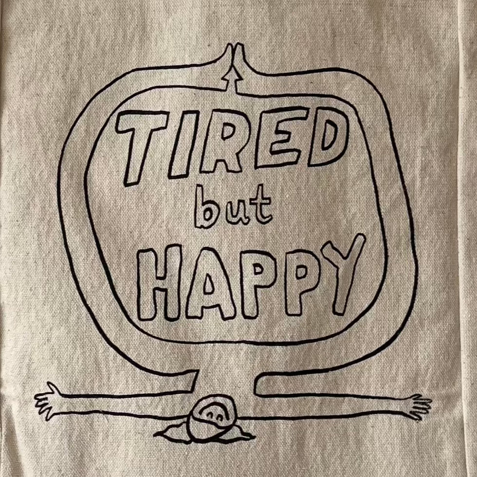 Tired But Happy Tote Bag