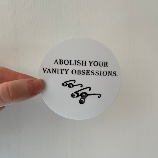 Abolish Your Vanity Obsessions Sticker