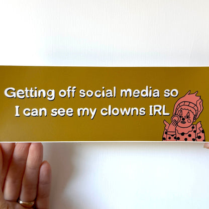 My Clowns IRL Bumper Sticker