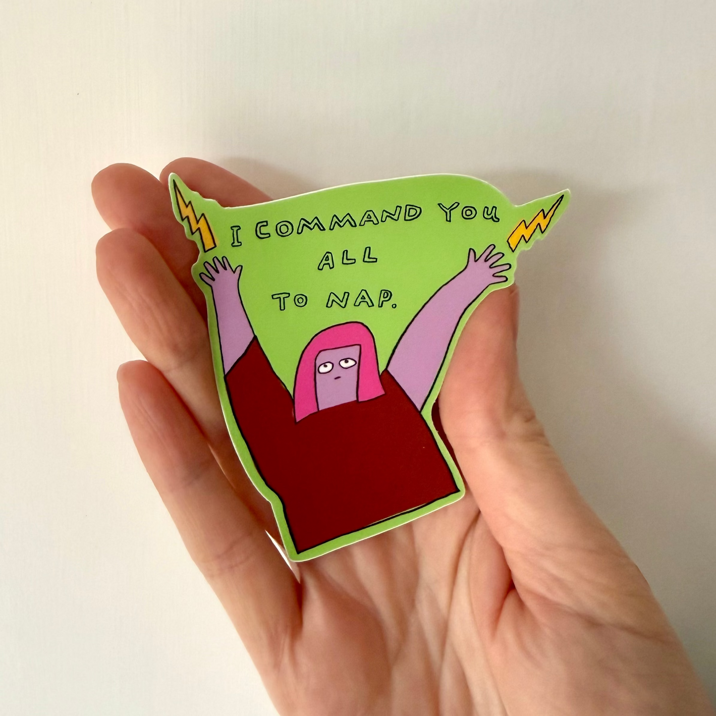 I Command You All to Nap Sticker