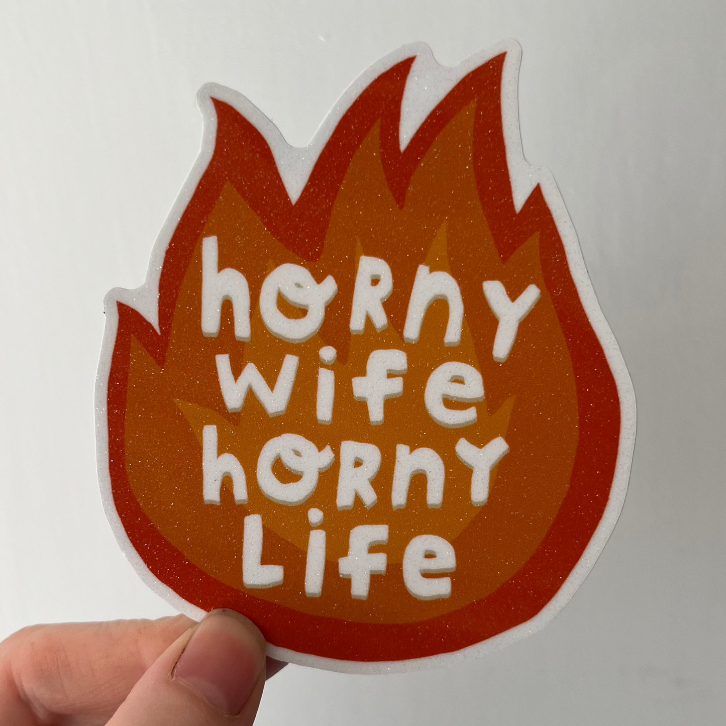 Horny Wife, Horny Life Sparkle Sticker