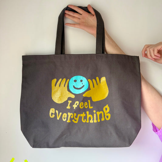 I Feel Everything Tote Bag