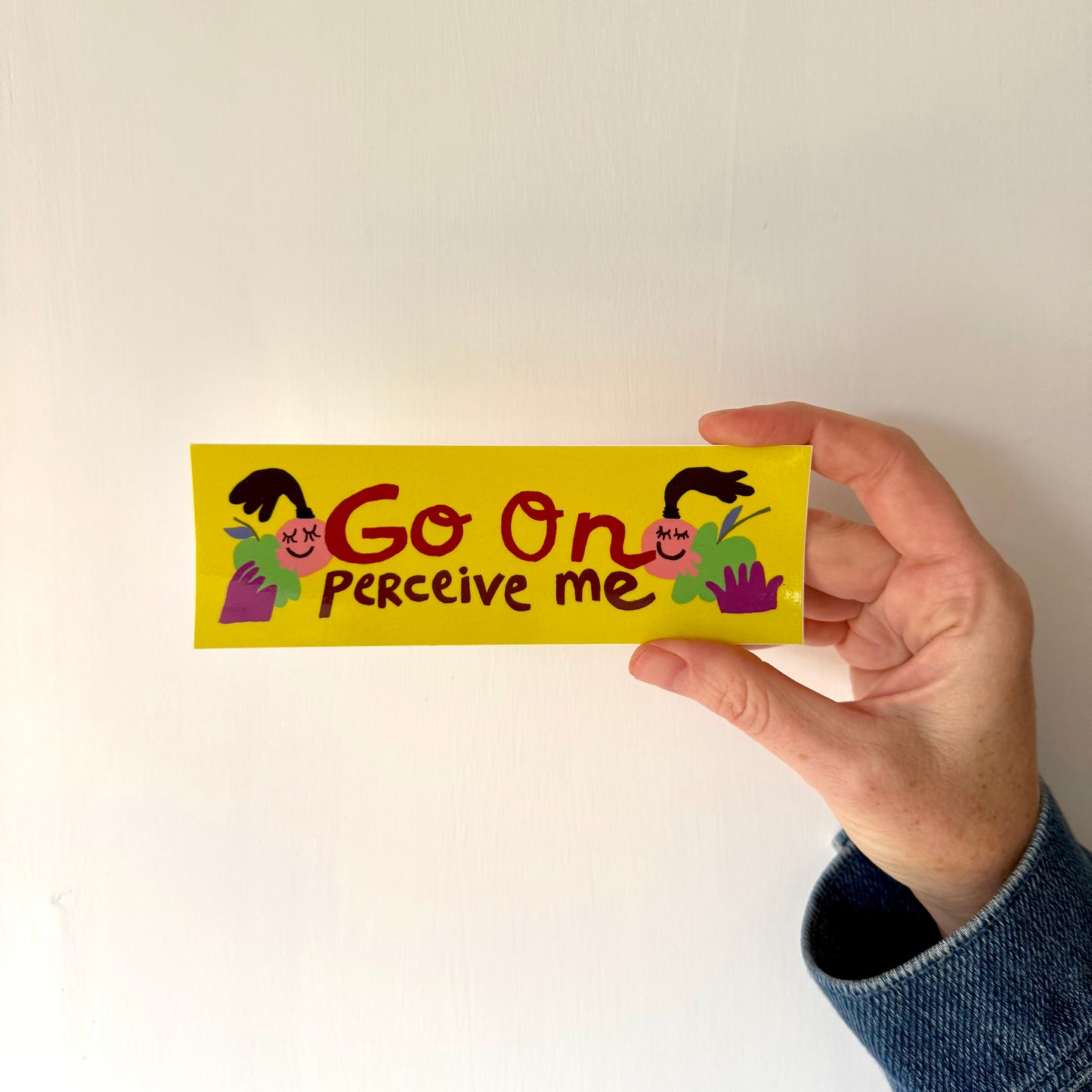 Go On, Perceive Me Mini Bumper Sticker