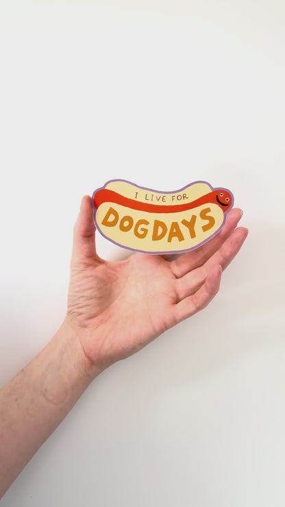 I Live for Dog Days Sticker