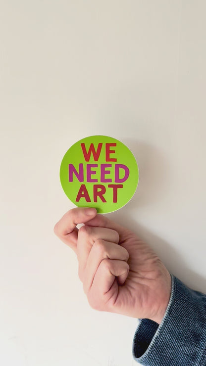 We Need Art (green) Sticker