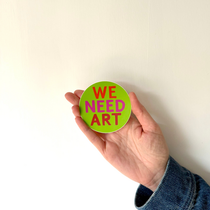 We Need Art (green) Sticker